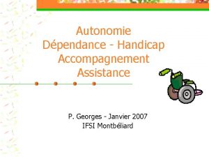 Autonomie Dpendance Handicap Accompagnement Assistance P Georges Janvier