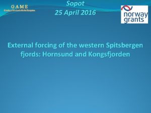 Sopot 25 April 2016 External forcing of the