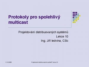 Protokoly pro spolehliv multicast Projektovn distribuovanch systm Lekce