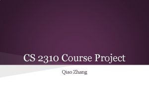 CS 2310 Course Project Qiao Zhang System Overview