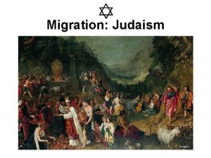 Migration Judaism Thousands of years ago stories were