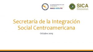 Secretara de la Integracin Social Centroamericana Octubre 2019