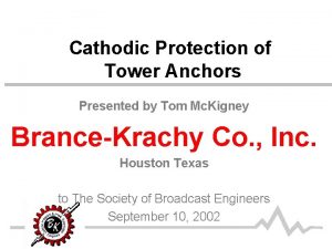 Cathodic Protection of Tower Anchors Presented by Tom