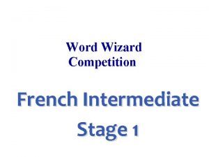 Word Wizard Competition French Intermediate Stage 1 bee