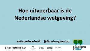 Hoe uitvoerbaar is de Nederlandse wetgeving uitvoerbaarheid Montesquieu