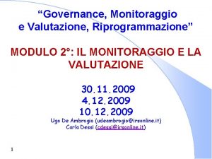 Governance Monitoraggio e Valutazione Riprogrammazione MODULO 2 IL