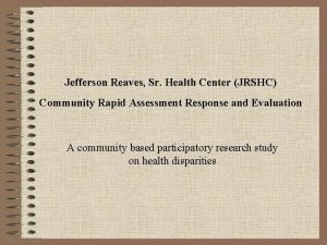 Jefferson Reaves Sr Health Center JRSHC Community Rapid