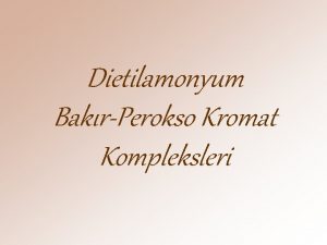 Dietilamonyum BakrPerokso Kromat Kompleksleri Aadaki konular ile ilgili