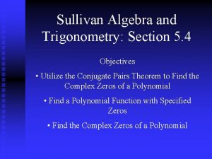 Sullivan Algebra and Trigonometry Section 5 4 Objectives