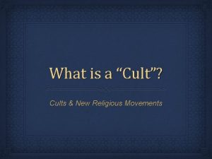What is a Cult Cults New Religious Movements