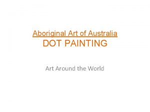 Aboriginal Art of Australia DOT PAINTING Art Around