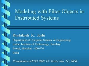 Modeling with Filter Objects in Distributed Systems Rushikesh