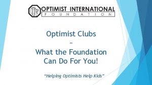 Optimist Clubs What the Foundation Can Do For