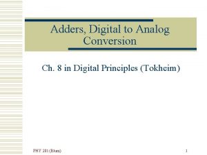 Adders Digital to Analog Conversion Ch 8 in
