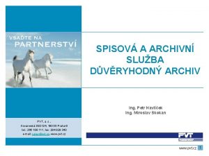 SPISOV A ARCHIVN SLUBA DVRYHODN ARCHIV Ing Petr