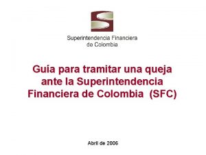 Gua para tramitar una queja ante la Superintendencia