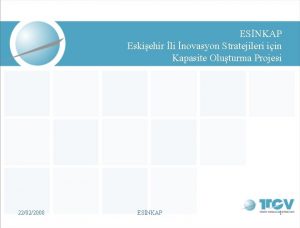 ESNKAP Eskiehir li novasyon Stratejileri iin Kapasite Oluturma