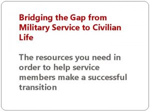 Bridging the Gap from Military Service to Civilian