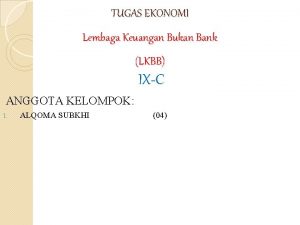 TUGAS EKONOMI Lembaga Keuangan Bukan Bank LKBB IXC