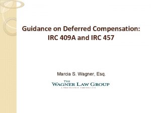 Guidance on Deferred Compensation IRC 409 A and