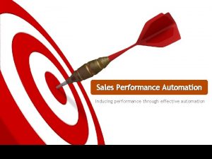 Sales Performance Automation Inducing performance through effective automation