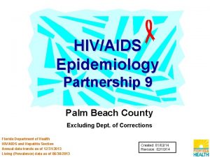 HIVAIDS Epidemiology Partnership 9 Palm Beach County Excluding