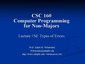 CSC 160 Computer Programming for NonMajors Lecture 5