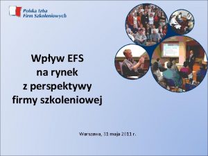 Wpyw EFS na rynek z perspektywy firmy szkoleniowej