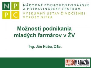 Monosti podnikania mladch farmrov v V Ing Jn