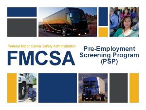 Federal Motor Carrier Safety Administration FMCSA PreEmployment Screening