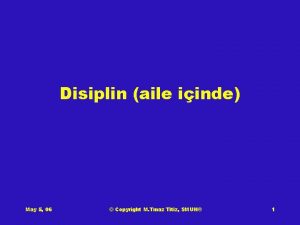 Disiplin aile iinde May 5 06 Copyright M