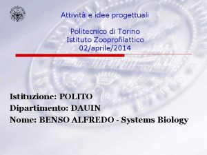 Attivit e idee progettuali Politecnico di Torino Istituto