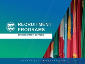 RECRUITMENT PROGRAMS IMF RECRUITMENT 2017 2018 I N