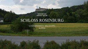 HERMANN KOLB PRESENTS Copyright SCHLOSS ROSENBURG NIEDERSTERREICH WALDVIERTEL