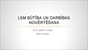 LSM BTBA UN DARBBAS NOVRTANA 2013 gada 5