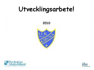 Utvecklingsarbete 2010 Om vi drar t samma hll