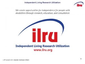 Independent Living Research Utilization ILNET a project of