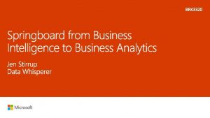 Let your data surprise you Business Analytics Business