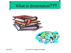 What is dissertation 10312021 Asso Prof Dr Sumalee