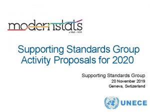 Supporting Standards Group Activity Proposals for 2020 Supporting