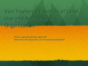 Von Thunens Theories of Land Use and Agricultural