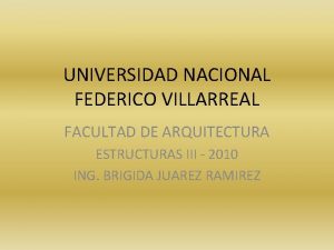 UNIVERSIDAD NACIONAL FEDERICO VILLARREAL FACULTAD DE ARQUITECTURA ESTRUCTURAS