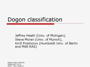 Dogon classification Jeffrey Heath Univ of Michigan Steve