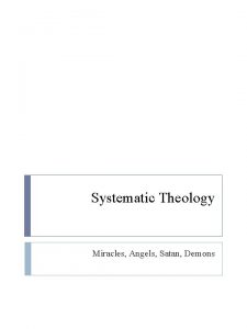 Systematic Theology Miracles Angels Satan Demons Additional References