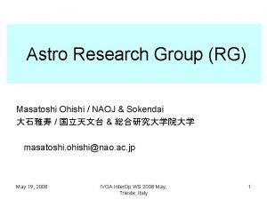 Astro Research Group RG Masatoshi Ohishi NAOJ Sokendai