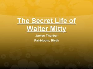 The Secret Life of Walter Mitty James Thurber