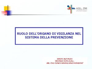 RUOLO DELLORGANO DI VIGILANZA NEL SISTEMA DELLA PREVENZIONE