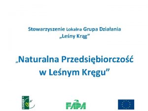 Stowarzyszenie Lokalna Grupa Dziaania Leny Krg Naturalna Przedsibiorczo