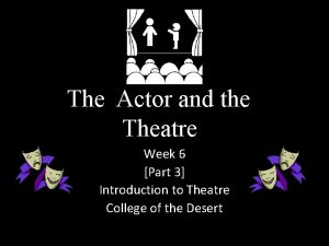 The Actor and the Theatre Week 6 Part