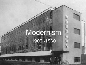 Modernism 1900 1930 Definition of Modernism Rather than